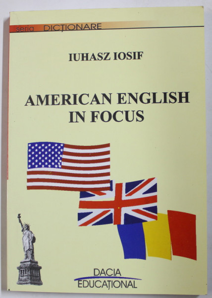 AMERICAN ENGLISH IN FOCUS by IUHASZ IOSIF , 2003