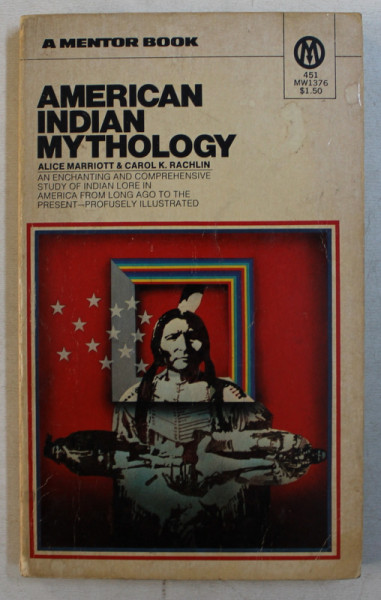 AMERICAN INDIAN MYTHOLOGY by ALICE MARRIOTT and CAROL K. RACHLIN , 1968