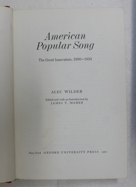 AMERICAN POPULAR SONG - THE GREAT INNOVATORS, 1900 - 1950 by ALEC WILDER , 1972