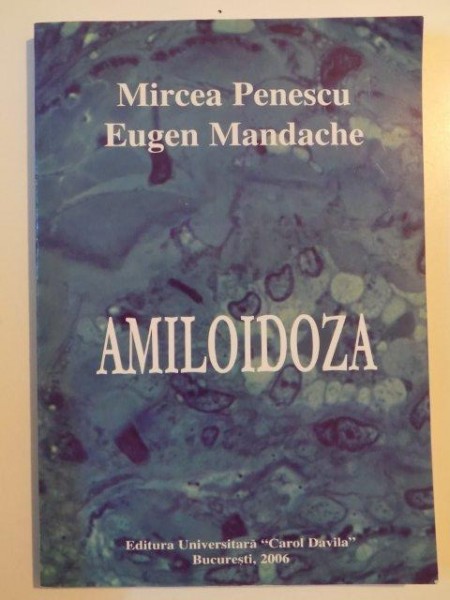 AMILOIDOZA de MIRCEA PENESCU SI EUGEN MANDACHE  2006