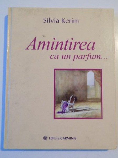 AMINTIREA CU UN PARFUM...de SILVIA KERIM 2007