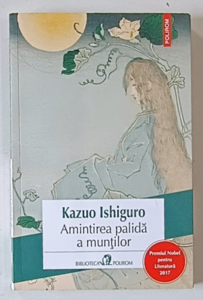 AMINTIREA  PALIDA A MUNTILOR de KAZUO ISHIGURO , 2017