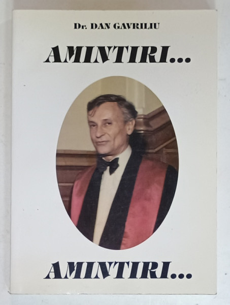 AMINTIRI ...AMINTIRI.. de Dr. DAN GAVRILIU , 2004