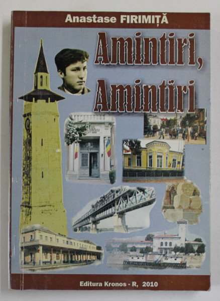 AMINTIRI , AMINTIRI , VOLUMUL I de ANASTASE FIRIMITA , 2010