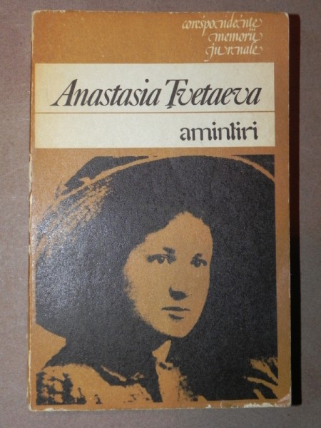 AMINTIRI - ANASTASIA TVETAEVA  BUCURESTI 1982