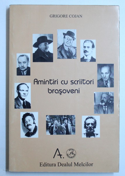 AMINTIRI CU SCRIITORI BRASOVENI de GRIGORE COJAN , 2000 , DEDICATIE*