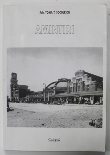 AMINTIRI de ARHITECT TOMA SOCOLESCU , 2004