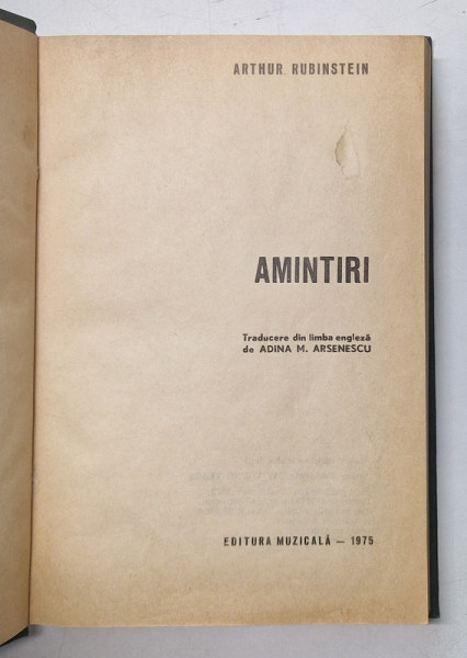 AMINTIRI de ARTHUR RUBINSTEIN , 1975 , PREZINTA INSEMNARI CU CREION COLORAT , 1975