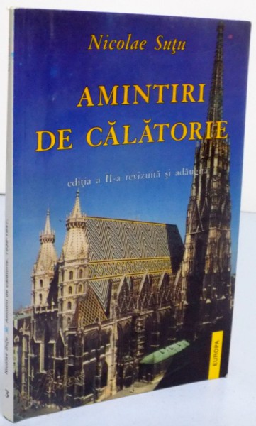 AMINTIRI DE CALATORIE , (1839-1847) , EDITIA A II-a  , 2001 de NICOLAE SUTU
