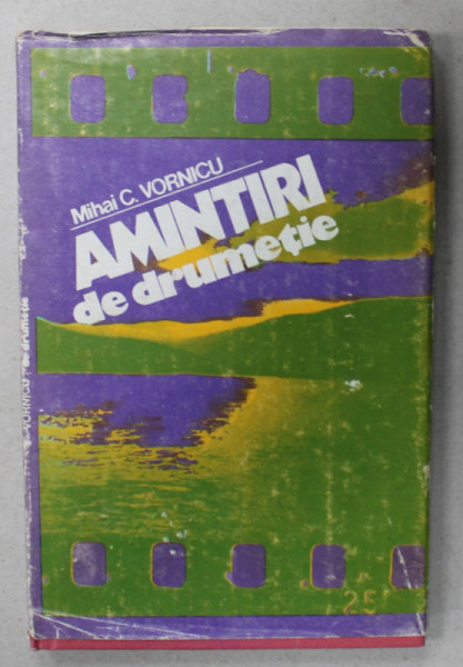 AMINTIRI DE DRUMETIE de MIHAI C. VORNICU , 1982