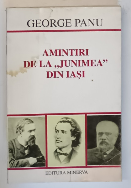 AMINTIRI DE LA ''JUNIMEA'' DIN IASI de GEORGE PANU 1998 *PREZINTA HALOURI DE APA