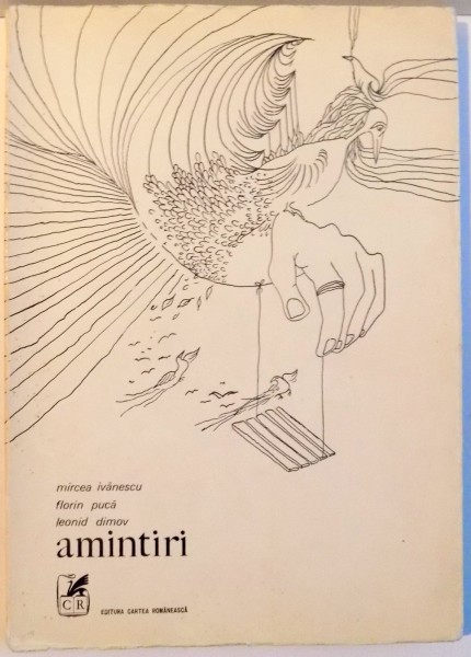 AMINTIRI de MIRCEA IVANESCU , FLORIN PUCA SI LEONID DIMOV , DEDICATIE * , 1973