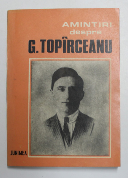 AMINTIRI DESPRE G. TOPIRCEANU , antologie de SILVIA POPESCU , 1987