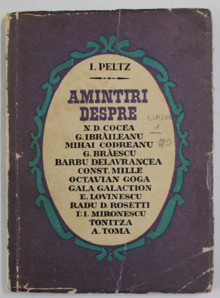 AMINTIRI DESPRE : N.D.COCEA , G. IBRAILEANU ....A. TOMA de I. PELTZ , 1967