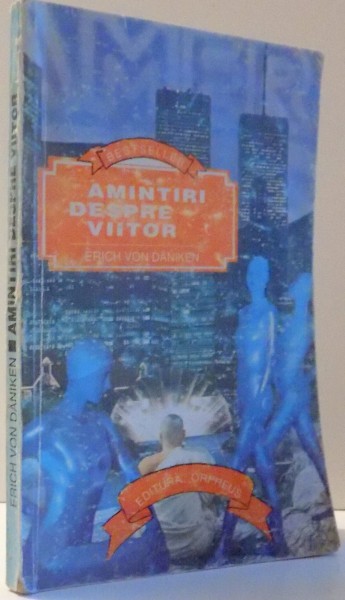 Rational peppermint Galaxy AMINTIRI DESPRE VIITOR de ERICH VON DANIKEN , 1994