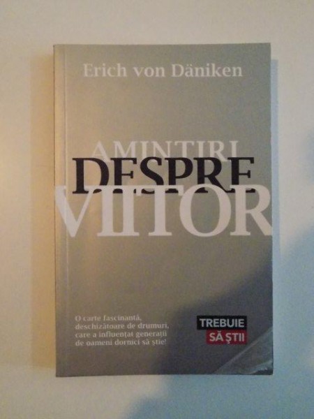 AMINTIRI DESPRE VIITOR de ERICH VON DANIKEN , 2011