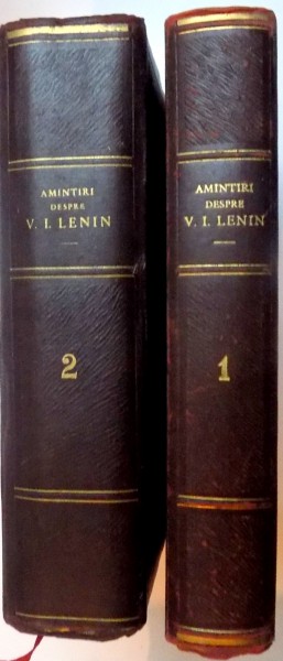 AMINTIRI DESPRE VLADIMIR ILICI LENIN , VOL I-II