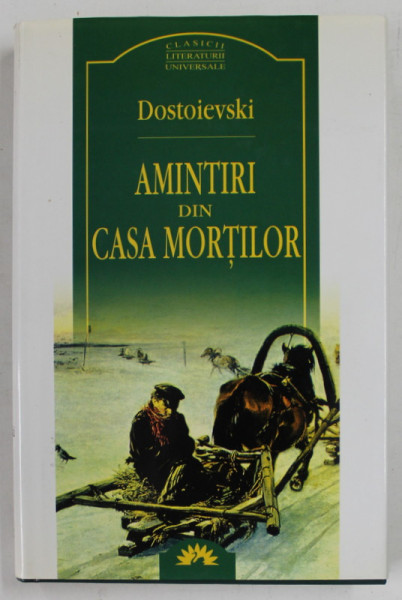 AMINTIRI DIN CASA MORTILOR de DOSTOIEVSKI , 2004