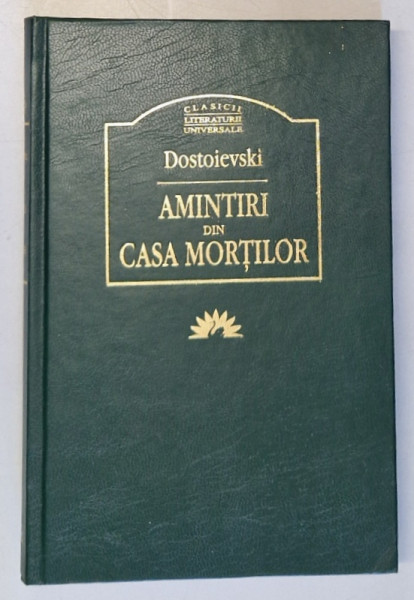 AMINTIRI DIN CASA MORTILOR de DOSTOIEVSKI , 2004
