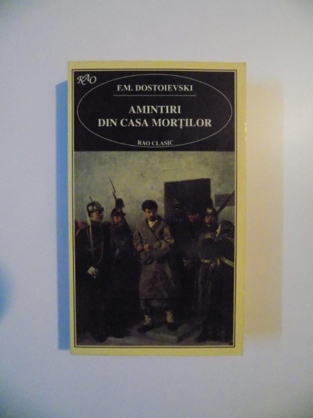 AMINTIRI DIN CASA MORTILOR de F.M. DOSTOIEVSKI , 1997