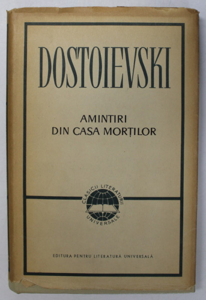 AMINTIRI DIN CASA MORTILOR   F.M.DOSTOIEVSKI, 1963 * EDITIE CARTONATA