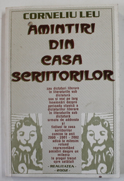 AMINTIRI DIN CASA SCRIITORILOR de CORNELIU LEU , 2002 , DEDICATIE *
