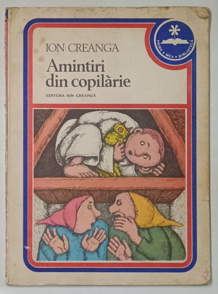 AMINTIRI DIN COPILARIE de ION CREANGA , 1979 *PREZINTA URME DE UZURA