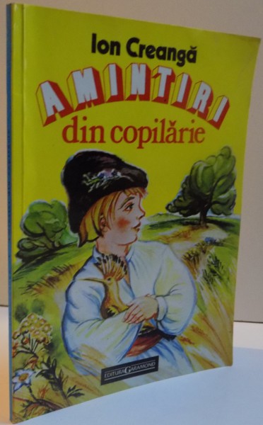 AMINTIRI DIN COPILARIE , EDITIE COMPLETA , ILUSTRATII de D. STOICA