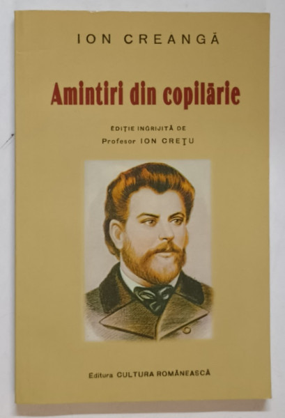 AMINTIRI DIN COPILARIE , POVESTI , ANECDOTE SI ISTORIOARE de ION CREANGA , 2011