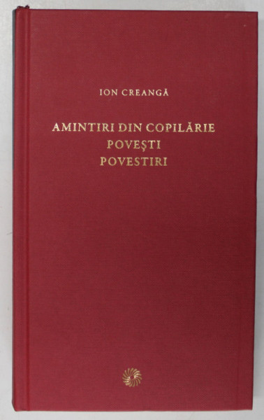 AMINTIRI DIN COPILARIE  POVESTI POVESTIRI de ION CREANGA 2009
