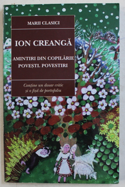 AMINTIRI DIN COPILARIE POVESTI . POVESTIRI de ION CREANGA , 2014