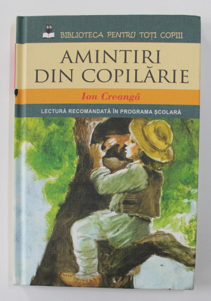 AMINTIRI DIN COPILARIE / POVESTIRI  de ION CREANGA , 2014
