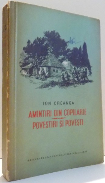 AMINTIRI DIN COPILARIE, POVESTIRI SI POVESTI de ION CREANGA , 1956