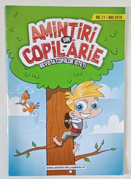 AMINTIRI DIN COPILARIE , REVISTA COPIILOR ISTETI , NR. 21 /  MAI 2019