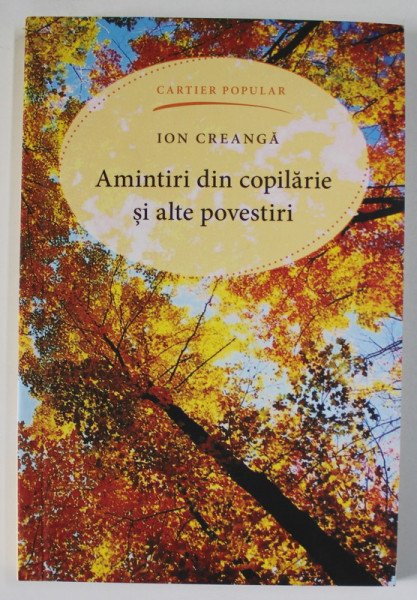 AMINTIRI DIN COPILARIE SI ALTE POVESTIRI de ION CREANGA , 2014