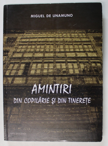 AMINTIRI DIN COPILARIE SI DIN TINERETE de MIGUEL DE UNAMUNO , 2016