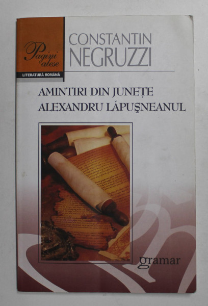 AMINTIRI DIN JUNETE / ALEXANDRU LAPUSNEANUL de CONSTANTIN NEGRUZZI , 2008