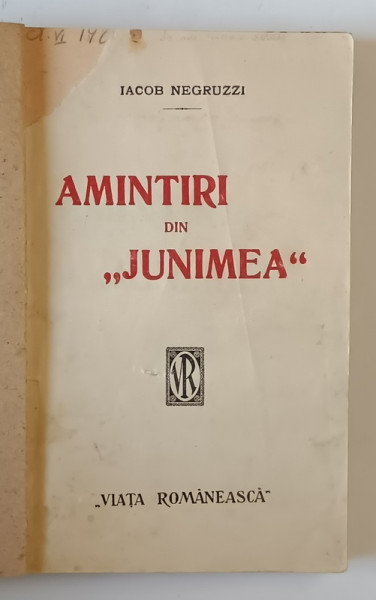 AMINTIRI DIN ' JUNIMEA ' de IACOB NEGRUZZI , EDITIE INTERBELICA