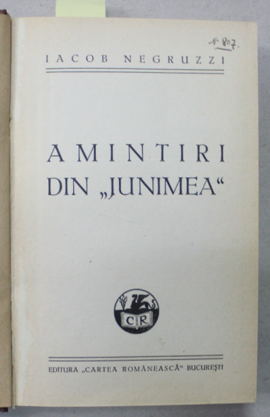 AMINTIRI DIN JUNIMEA de IACOB NEGRUZZI / NOTE SI AMINTIRI de N. LEON , COLEGAT DE DOUA CARTI , 1933 - 1939
