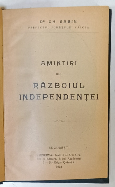 AMINTIRI DIN RAZBOIUL DE INDEPENDENTA de Dr. GH. SABIN , 1912 / CASA CU NALBA ( 1915 -1916 ) , roman de EUGENIU SPERANTIA , 1926 , COLEGAT DE DOUA CARTI