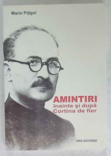 AMINTIRI INAINTE SI DUPA CORTINA DE FIER de MARIN PITIGOI , 2020