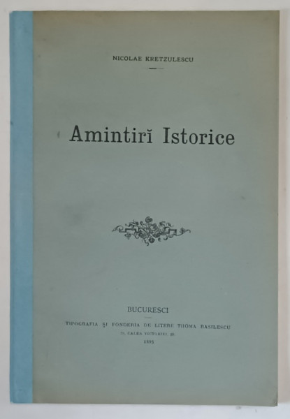 AMINTIRI ISTORICE de NICOLAE KRETZULESCU , 1894