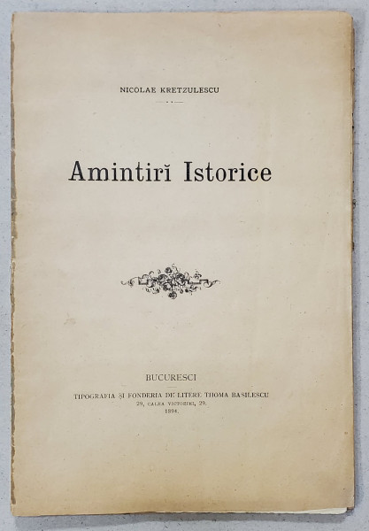 Amintiri Istorice de Nicolae Kretzulescu - Bucuresti, 1894