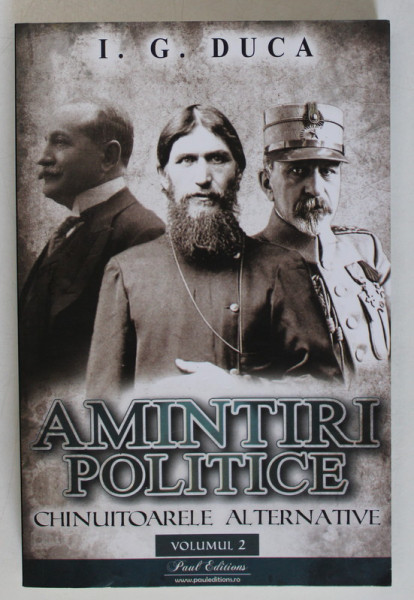 AMINTIRI POLITICE de I.G. DUCA , VOLUMUL 2 , CHINUITOARELE ALTERNATIVE  , 2023
