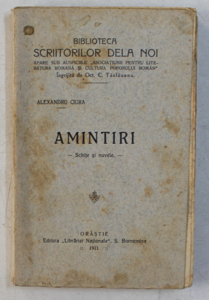 AMINTIRI - SCHITE SI NUVELE de ALEXANDRU CIURA , 1912