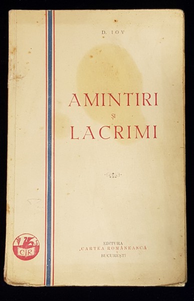 AMINTIRI SI LACRIMI de D. IOV - BUCURESTI, 1932 "DEDICATIE