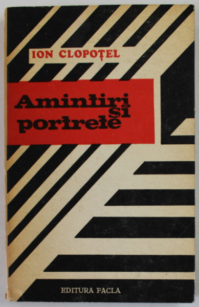 AMINTIRI SI PORTRETE de ION CLOPOTEL , 1976