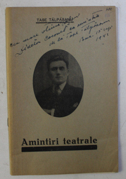 AMINTIRI TEATRALE de TASE TALPASANU , 1939 , DEDICATIE*