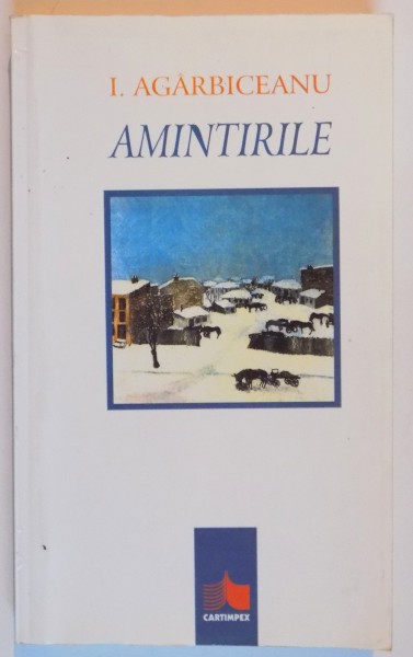 AMINTIRILE de I. AGARBICEANU , 1998