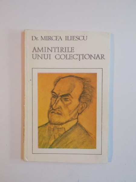 AMINTIRILE UNUI COLECTIONAR de MIRCEA ILIESCU 1986